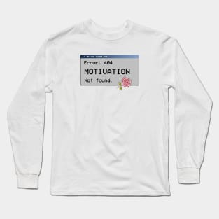 Error 404 motivation not found Long Sleeve T-Shirt